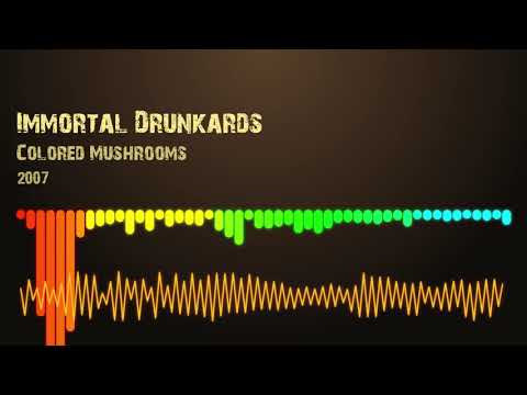 Immortal Drunkards - ფერადი სოკოები/Colored Mushrooms